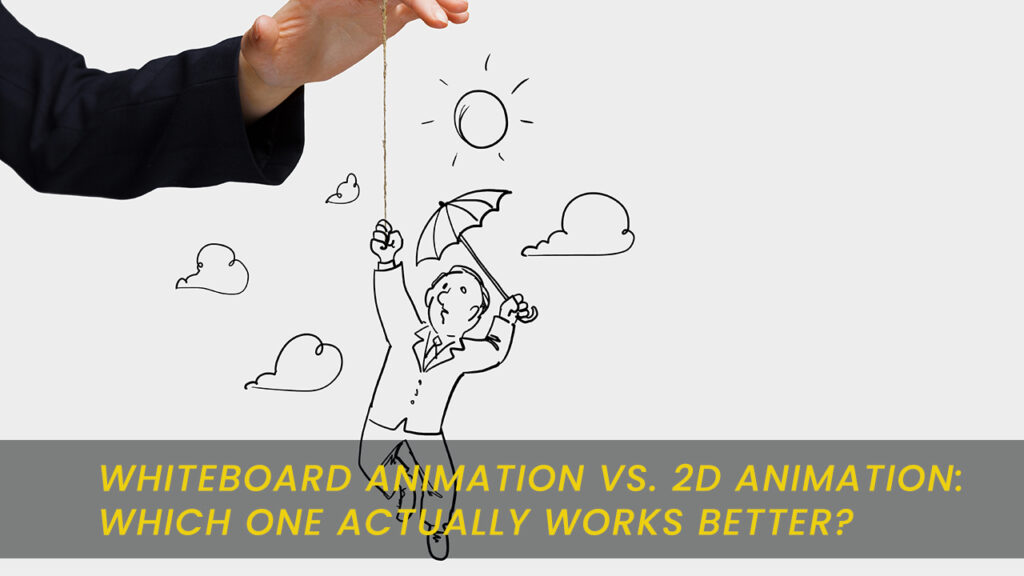 Whiteboard animation vs 2D animation