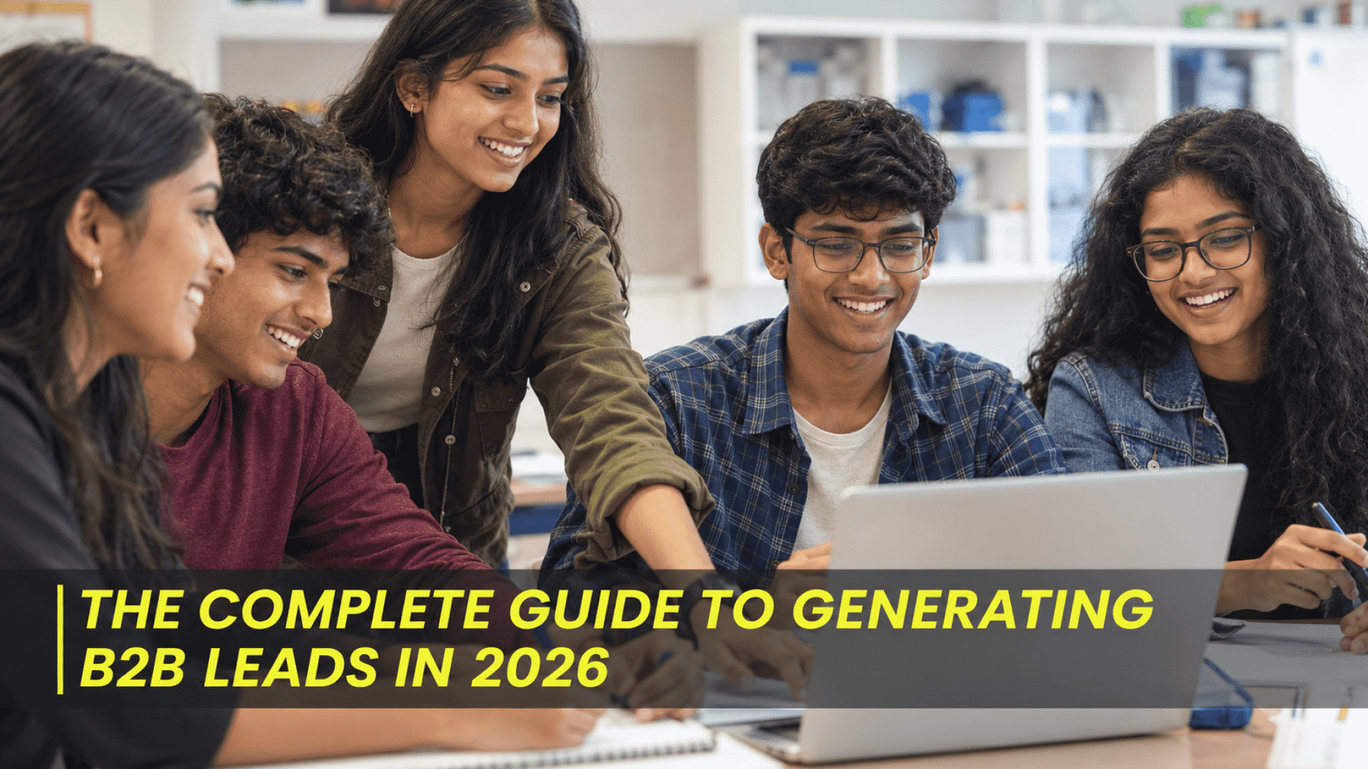 The Complete Guide to Generating B2B Leads in 2026
